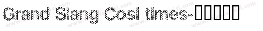Grand Slang Cosi times字体转换